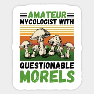 Amateur mycologist with questionable Morels, Mycologists Mushroom Sticker